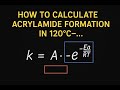 How to Calculate Acrylamide Formation in 120°C-150°C Cooking: Maillard Reaction Rate Constants | ...