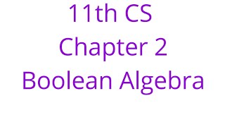 11th CS Chapter 2 Boolean Algebra