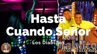 Los Diablitos - Hasta Cuando Señor - Letra / Lyric