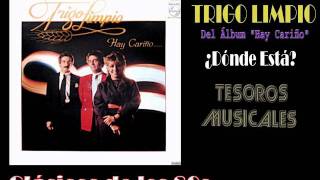 Trigo Limpio - ¿Dónde Está