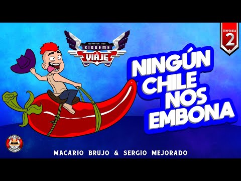 Sígueme el Viaje - Ningún Chile nos Embona
