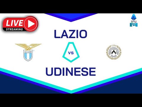 UDINESE LAZIO SERIE A LIVE STREAMING 