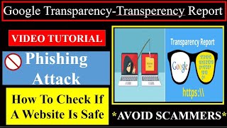 "Transperency Report"|Phishing Attack|Google Transparency|How To Check If A Website Is Safe