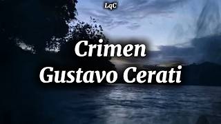 Crimen [Letra/Lyrics] Gustavo Cerati / ¿Qué otra cosa puedo hacer? si no olvido, moriré