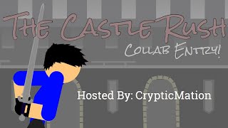 The Castle Rush Collab Entry! ( Host: CrypticMation. ) [ READ DESCRIPTION.]
