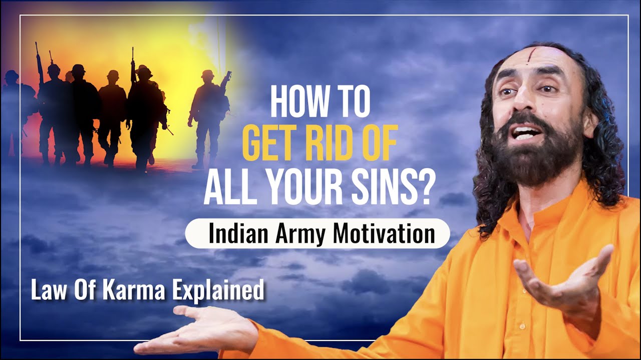 How To Get Rid Of All Your Sins? Indian Army Motivation | Law Of Karma Explained |Swami Mukundananda