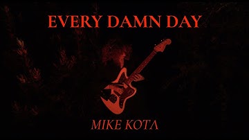 Every Damn Day - Mike Kota Official Music Video
