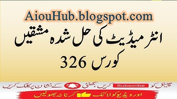 AIOU Course Code 326 Sample Solved Assignments Autumn 2021-22 | Matric | FA/F.Sc/I.com | AIOU Hub