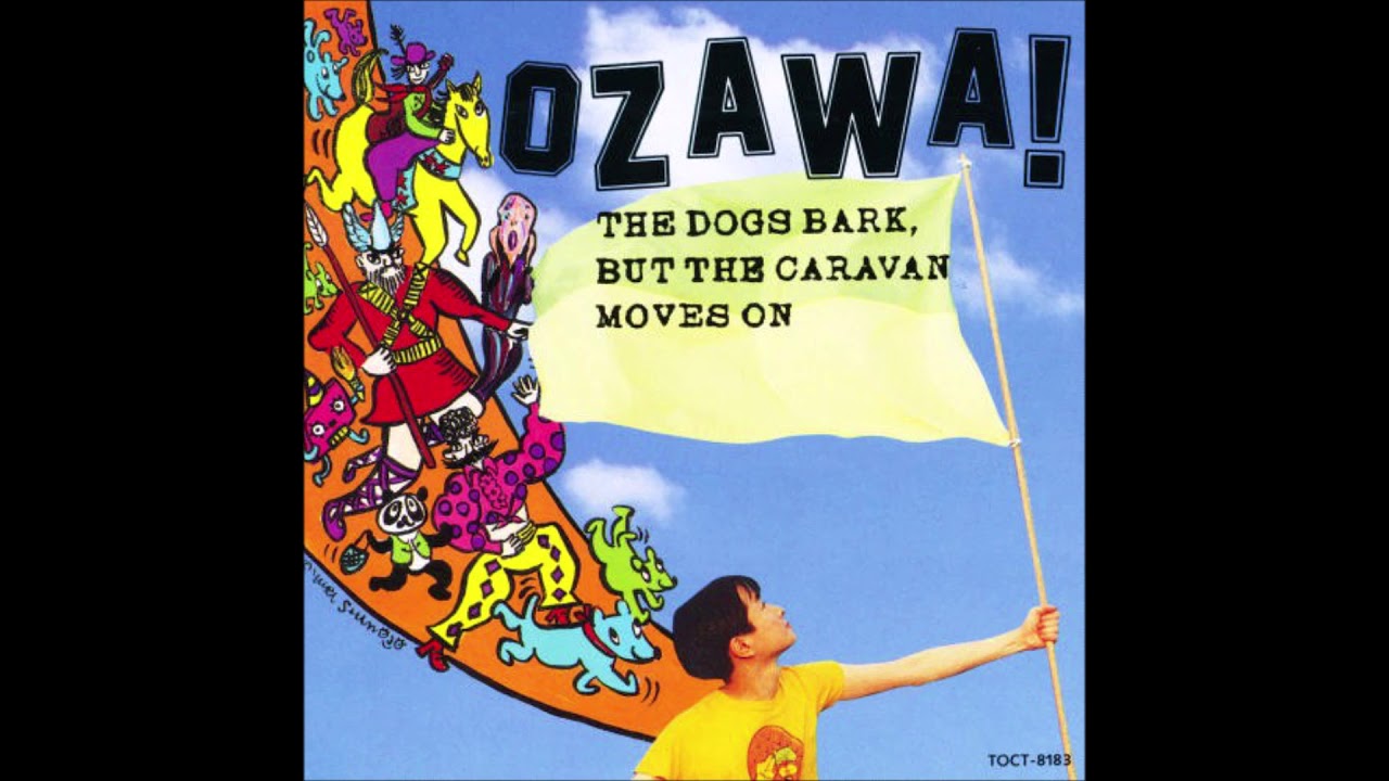 Ozawa! - The Dogs Bark, but the Caravan Moves On (1993) [FULL
