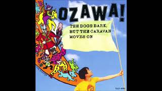 Ozawa! - The Dogs Bark, but the Caravan Moves On (1993) [FULL ALBUM]