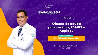 Câncer cauda pancreática: Ramps e Appleby - Dr. Eduardo Fernandes