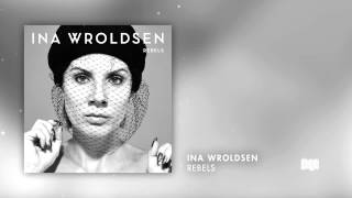 Video thumbnail of "Ina Wroldsen - Rebels"