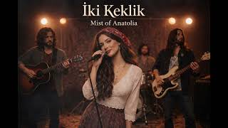 İki Keklik - Mist Of Anatolia