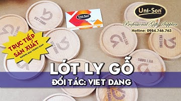 LÓT LY GỖ CAO CẤP (Đối tác: VIET DANG) - UNISON Chuyên SX sp quà tặng doanh nghiệp