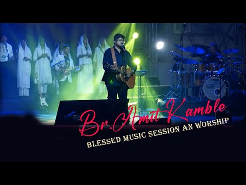 BLESSED MUSIC SESSION AN WORSHIP  | BR.AMIT KAMBLE | CELEBRATION OF HOPE 2024