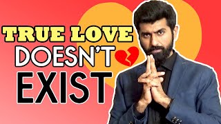 Logical Proof that True Love DOESN'T Exist | Honest Talk