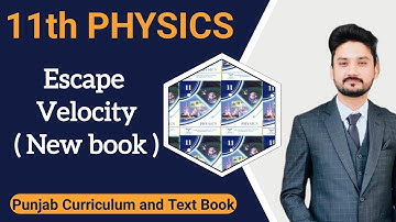 Escape velocity | class 11 physics | PCTB | New book |  physics ka safar