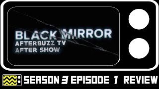 Black Mirror Season 3 Episode 1 Review & After Show | AfterBuzz TV