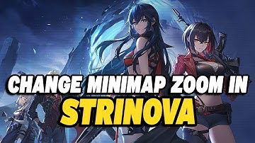 How To Change Minimap Zoom in Strinova