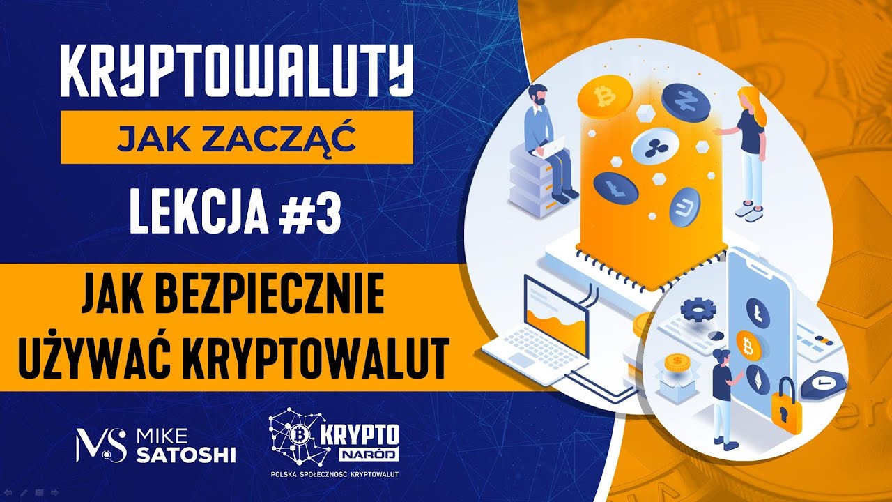 Kryptowaluty - Jak zacząć? - Lekcja #3: jak bezpiecznie używać kryptowalut?