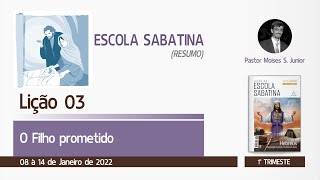 ESCOLA SABATINA 2022 | LIÇÃO 03 | O FILHO PROMETIDO (Janeiro)