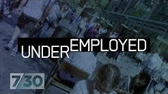 Underemployment - the hidden side of Australia's jobs crisis | 7.30