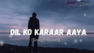 Dil Ko Karaar Aaya Full Lofi Song [Lofi Flip] #slowedandreverb #lofisong #lovesong