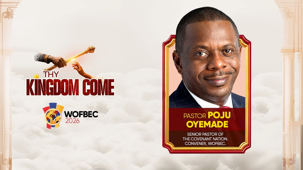 PASTOR POJU OYEMADE || 2ND SESSION || WOFBEC 2026 || THY KINGDOM COME || 3RD JAN 2026