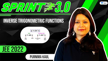 JEE 2022: Inverse Trigonometric Functions | Sprint 3.0 | Purnima Kaul | JEE Maths | Unacademy JEE