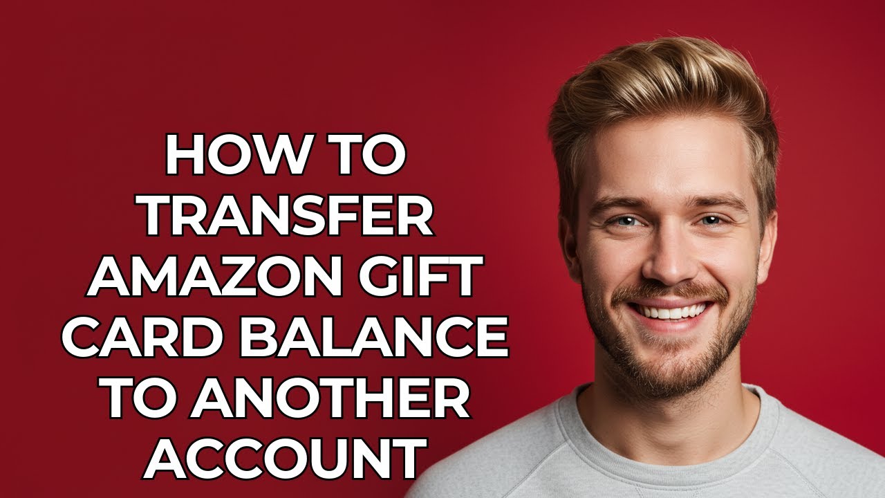 How To Transfer Amazon Gift Card To Another Account