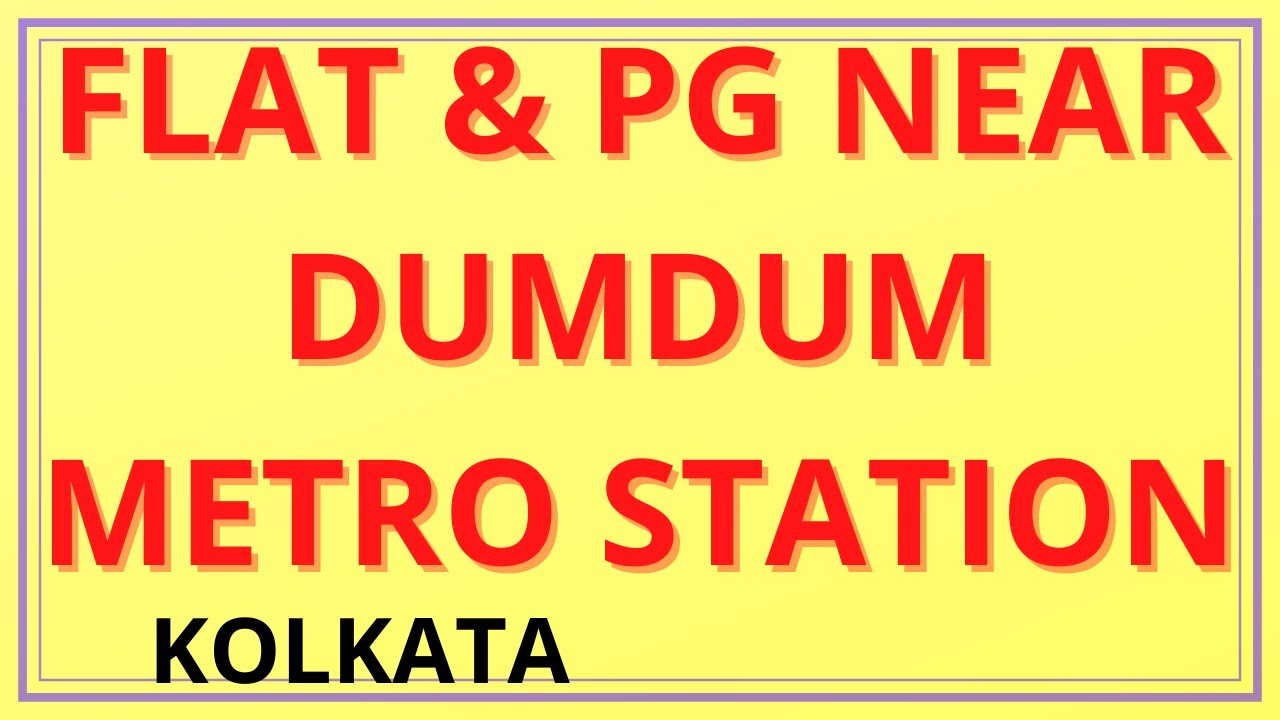 Flat and PG near DumDum Metro Station by Bishnu YouTube