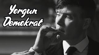 Thomas Shelby - Yorgun Demokrat
