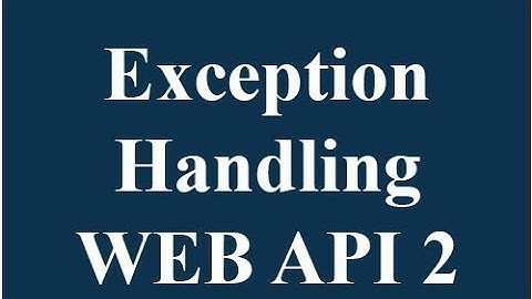 exception handling in web api2 in Hindi -part 2