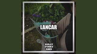 Lancar (Remix)