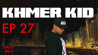 Chluy Talk Podcast Ep 27: The Khmer Kid Interview #KhmerKid #KhmerRapLegend #ក្មេងខ្មែរ screenshot 5