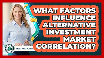 What Factors Influence Alternative Investment Market Correlation?