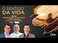 O Sentido da Vida | André Siqueira, Haroldo Dutra e Saulo César