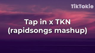 Tap in x TKN (Lyrics) rapidsongs mashup |  tap tap tap Resimi