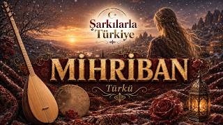 Mihriban Türküsü (En Güzel Cover) - Duygu Yüklü Şarkılar - Şarkılarla Türkiye