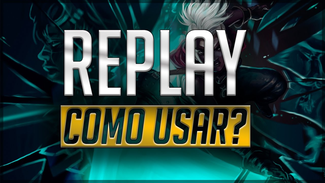como usar lol replay como usar lol replay