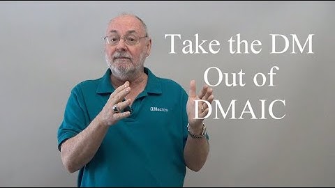 Take the DM Out of DMAIC