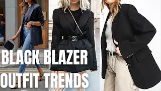 Stylish Black Blazer Outfit Ideas in 2022. How to Wear Black Blazer Spring - Summer?
