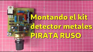 057 - MONTAJE DE UN DETECTOR METALES PIRATE PIRATA RUSO