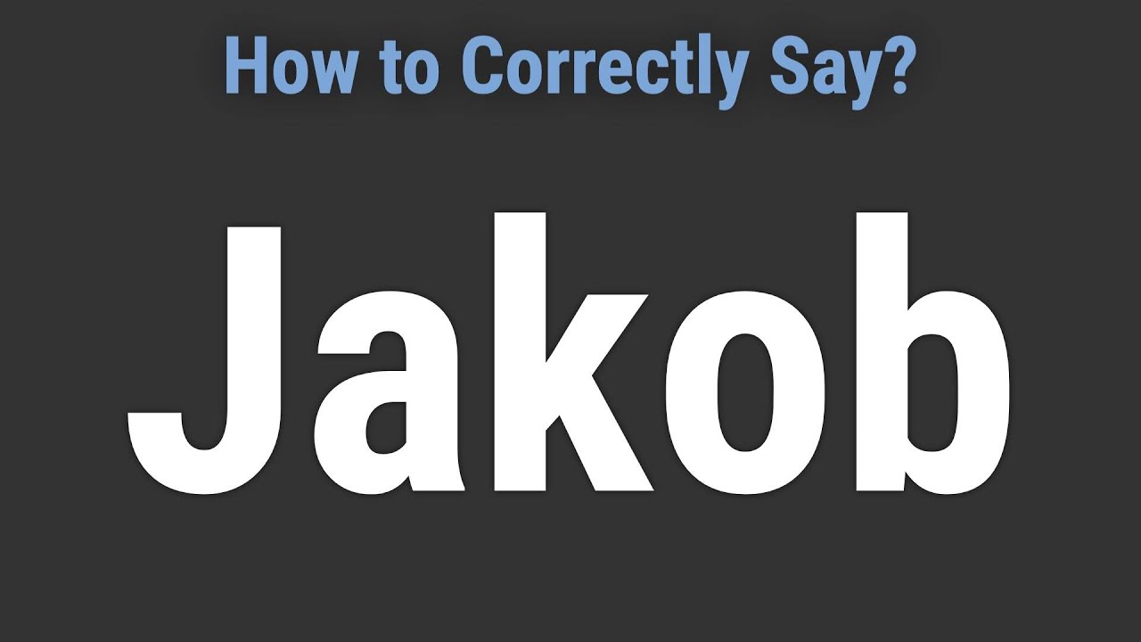 How to Pronounce Name Jakob (Correctly!) YouTube