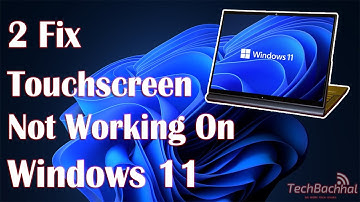 Windows 11 Touchscreen Not Working - 2 Fix How To