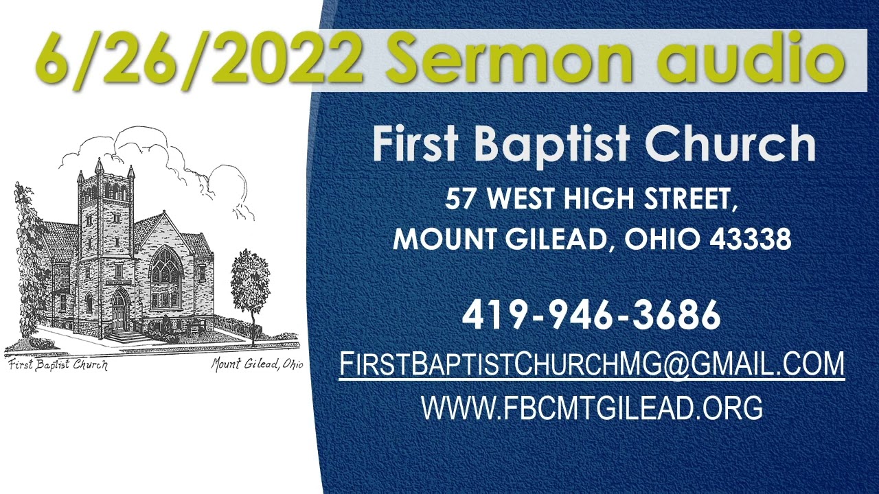 First Baptist Church Mt. Gilead sermon audio for 6/26/22 YouTube