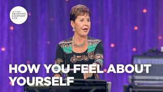 How You Feel About Yourself | Enjoying Everyday Life | Joyce Meyer