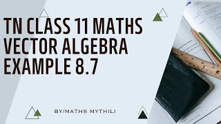 TN CLASS 11 MATHS VECTOR ALGEBRA EXAMPLE SUM 8.7 Wealth