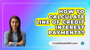 How To Calculate Line Of Credit Interest Payments? - CreditGuide360.com
