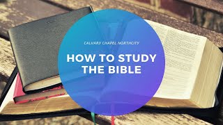 How to Study the Bible - Class 2 - Inductive Bible Study Method